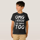 T-shirt Omg I Know The Owner Two Funny Quote (Devant entier)