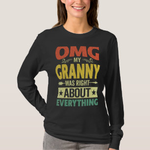 T-shirt Omg Ma grand-mère avait raison sur tout ce que la