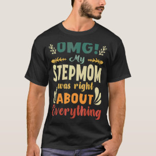 T-shirt Omg Ma mère avait raison sur tout ce que la mère a