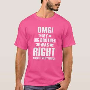 T-shirt Omg Mon Grand Frère Avait Raison Sur Tout 1