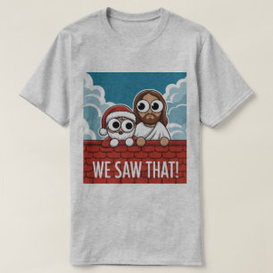 T-shirt ON A VU ÇA ! Le Père Noël et Jésus Veillent Toujou