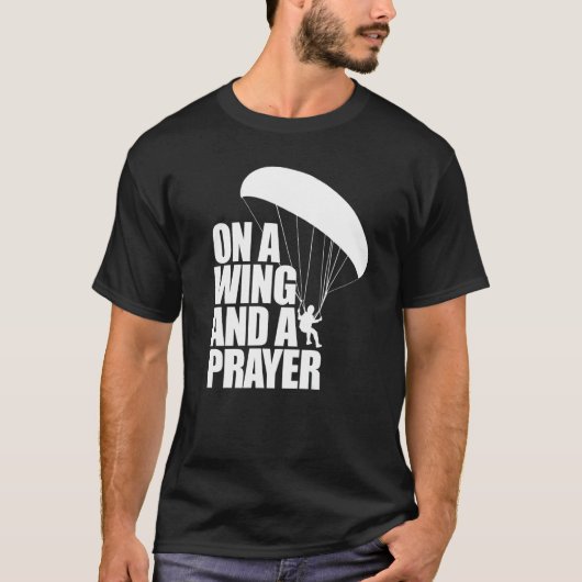 T-shirt On A Wing And A Prayer  Women Paraglider Adventure (Devant)