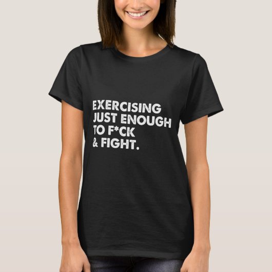 T-shirt On Back Exercising Just-enough To Fck & Fight (Devant)