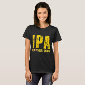 T-shirt (on Back) Ipa Lot When I Drink Funny Beer Drinking (Devant entier)