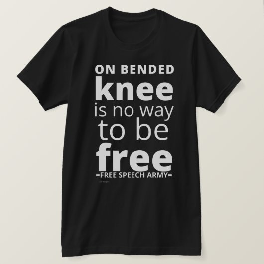 T-shirt "ON BENDED KNEE..." (Design devant)