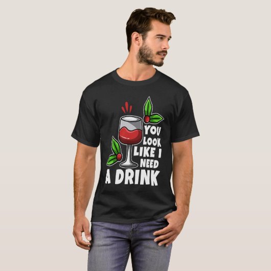T-shirt On dirait que j'ai besoin d'un verre (Devant entier)