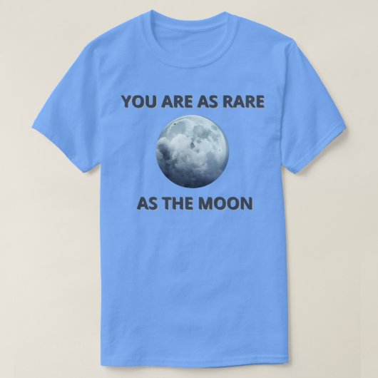 T-shirt on est aussi rare que la lune (Design devant)
