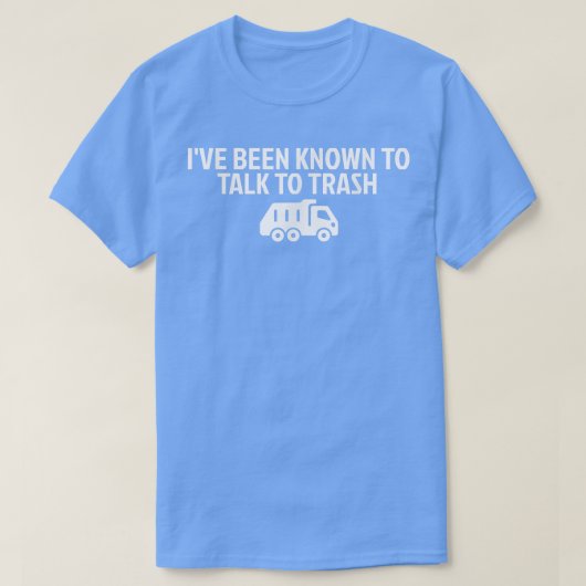 T-shirt On M'A Connu Pour Parler À Trash Garbage Truck Dis (Design devant)