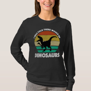 T-shirt On m'a dit qu'il y aurait des dinosaures