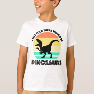 T-shirt On m'a dit qu'il y aurait des dinosaures