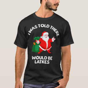 T-shirt On m'a dit qu'il y aurait des Latkes Hanukkah juif