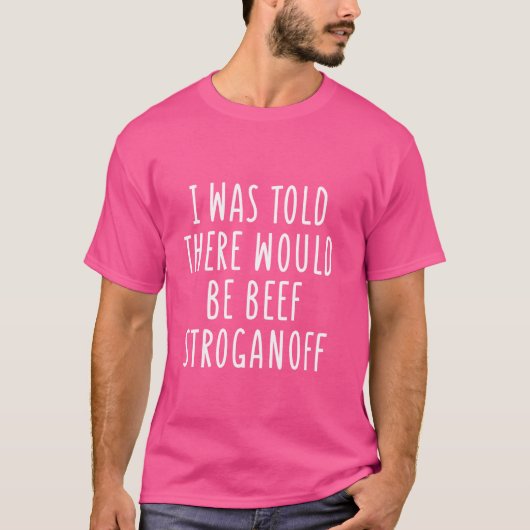 T-shirt On M'A Dit Qu'Il Y Aurait Du Boeuf Stroganoff Funn (Devant)