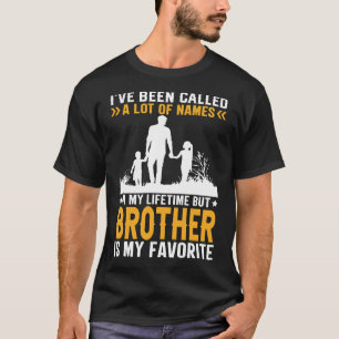 T-shirt On m'a donné beaucoup de noms, mais FRÈRE est mon 