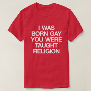 T-SHIRT ON M'A ENSEIGNÉ ÉTAIS HOMOSEXUEL NÉ, VOUS LA