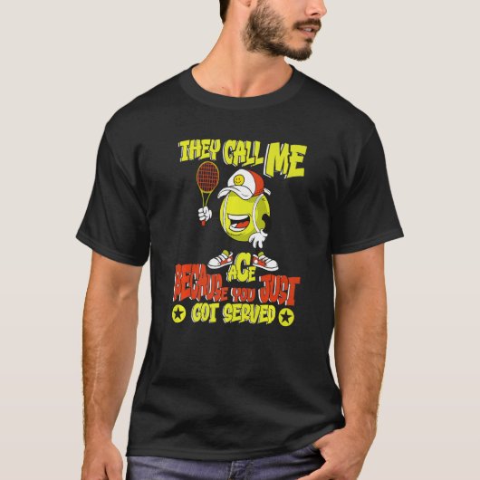 T-shirt On M'Appelle Ace Parce Que Tu Viens D'Être Servi T (Devant)