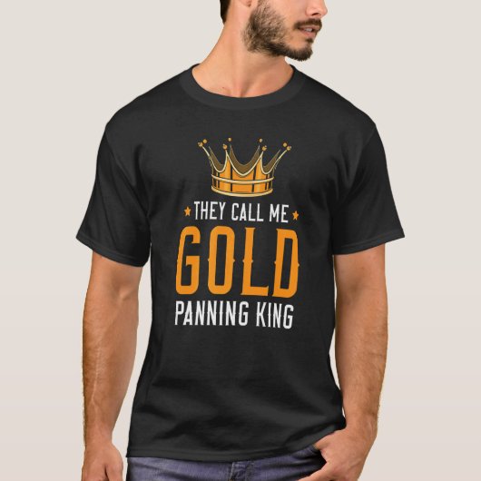 T-shirt On M'Appelle Gold Panning King Miner Mining Gold P (Devant)