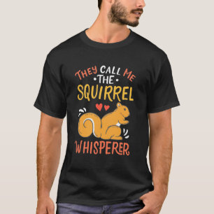T-shirt On M'Appelle Le Whispereur D'Écureuil