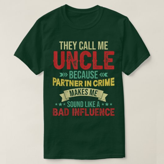 T-shirt On M'Appelle Oncle Partenaire Dans La Criminalité  (Design devant)