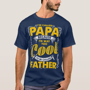 T-shirt On m'appelle Papa parce que je suis trop Cool pour