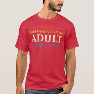 T-shirt On me prend souvent pour un adulte à cause de mon