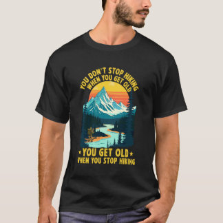 T-shirt On n'arrête pas de faire de la randonnée quand on 