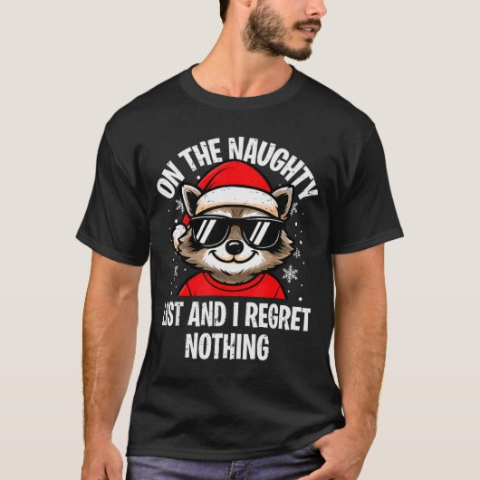T-shirt On Naughty List And I Regret Nothing Funny Raccoon (Devant)