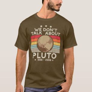 T-shirt On ne parle pas de Pluto Cool Drôle Espace Planète