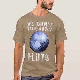 T-shirt On ne parle pas de Pluton Funny Space Planet Astra