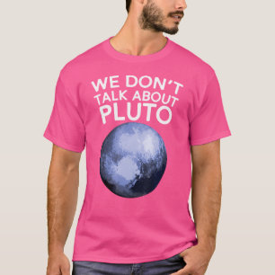 T-shirt On Ne Parle Pas De Pluton Funny Space Planet Astro