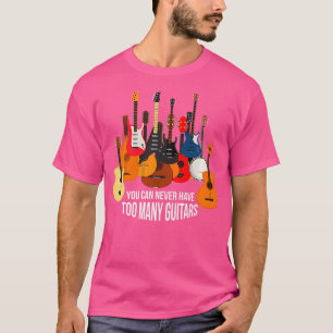 T-shirt On Ne Peut Pas Avoir Trop De Guitares