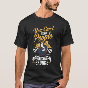 T-shirt On ne peut pas faire confiance aux gens qui n'aime
