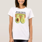 T-shirt On nous a fait l'un pour l'autre...et guac (Devant)