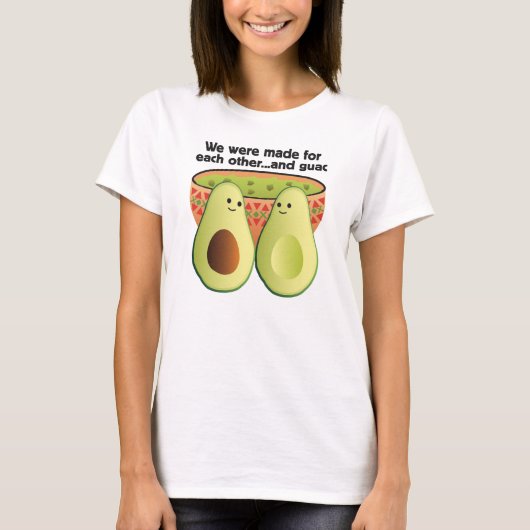 T-shirt On nous a fait l'un pour l'autre...et guac (Devant)