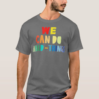 T-shirt On peut faire des choses difficiles Retour à l'éco