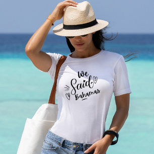 T-shirt On s'est dit Bahamas Drôle de Blanc Enterrement de