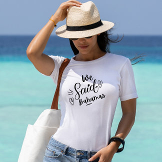 T-shirt On s'est dit Bahamas Drôle de Blanc Enterrement de