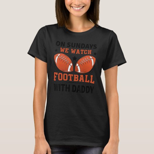 T-shirt On Sundays We Watch With Daddy Funny Family Footba (Devant)