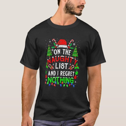 T-shirt On The Naughty List And I Regret Nothing Christmas (Devant)