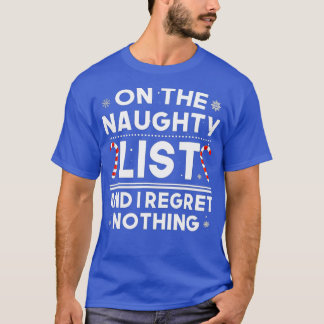 T-shirt On The Naughty List And I Regret Nothing Christmas