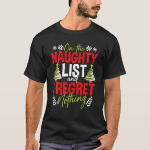 T-shirt On The Naughty List And I Regret Nothing Christmas