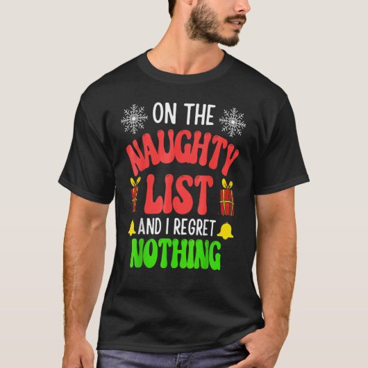 T-shirt On The Naughty List And I Regret Nothing Christmas (Devant)