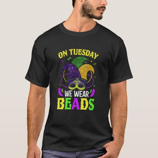 T-shirt On Tuesday We Wear Beads Mardy Gras Celebrations p (Devant)