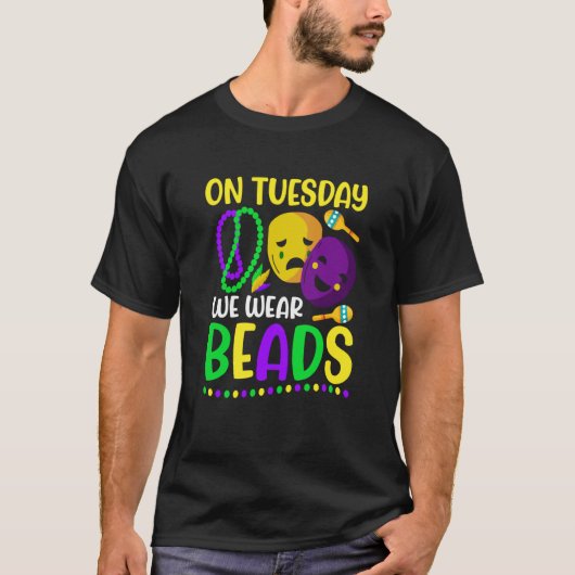 T-shirt On Tuesday We Wear Beads Mardy Gras Celebrations p (Devant)