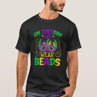 T-shirt On Tuesday We Wear Beads Mardy Gras Celebrations p