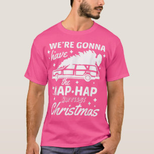 T-shirt On va avoir le Hap Hap Happiest Christmas