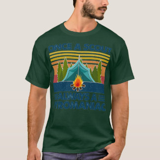 T-shirt Once A Scout Always A Pyromaniac Camping Fire Camp