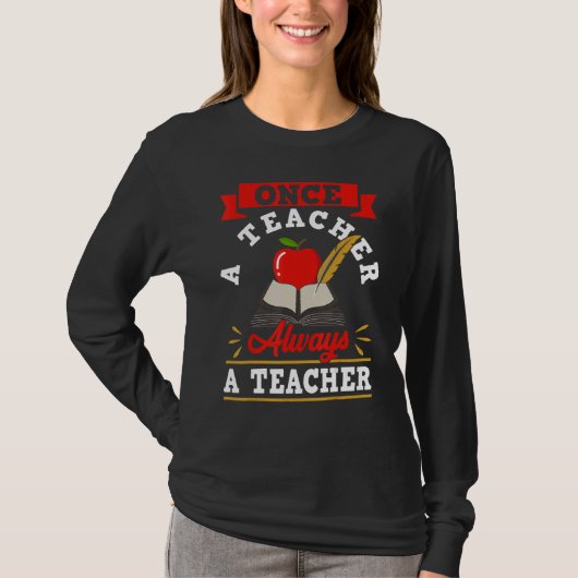 T-shirt Once A Teacher Always A Teacher   Teacher's Day (Devant)