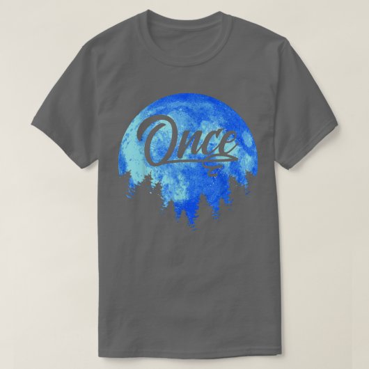 T-shirt Once Blue Moon Cool Midnight Ironic Design (Design devant)