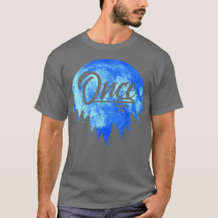 T-shirt Once Blue Moon Cool Midnight Ironic Design 
