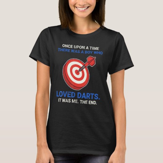 T-shirt Once Upon A Time There Was A Boy Who Loved Darts (Devant)